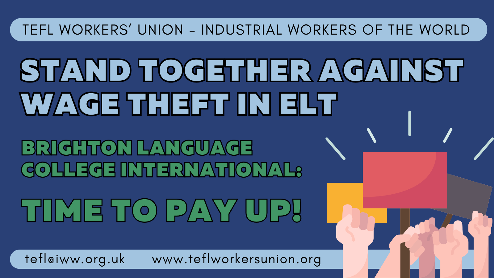 Text reads: Stand Together against wage theft in ELT. Brighton Language College International Time to Pay up!