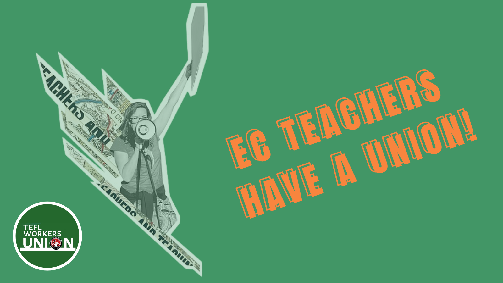 Text reads: EC teaches have a union!